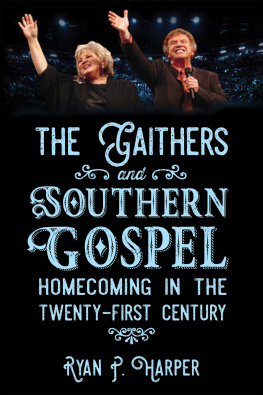 Ryan P. Harper - The Gaithers and Southern Gospel: Homecoming in the Twenty-First Century