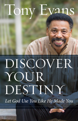 Tony Evans - Discover Your Destiny: Let God Use You Like He Made You