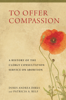 Doris Andrea Dirks To Offer Compassion: A History of the Clergy Consultation Service on Abortion