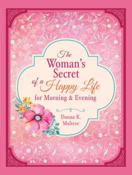 Donna K. Maltese - The Womans Secret of a Happy Life for Morning & Evening