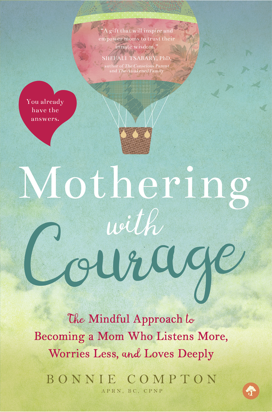 Praise for Mothering with Courage It is one thing to read a book about - photo 1