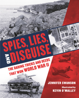 Jennifer Swanson Spies, Lies, and Disguise: The Daring Tricks and Deeds that Won World War II