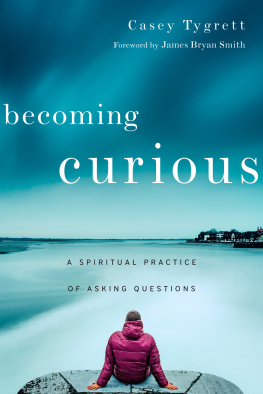 Casey Tygrett - Becoming Curious: A Spiritual Practice of Asking Questions