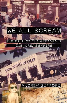 Andrew Gifford We All Scream: The Fall of the Giffords Ice Cream Empire