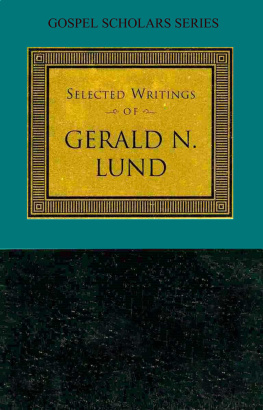 Gerald N. Lund - Selected Writings of Gerald N. Lund