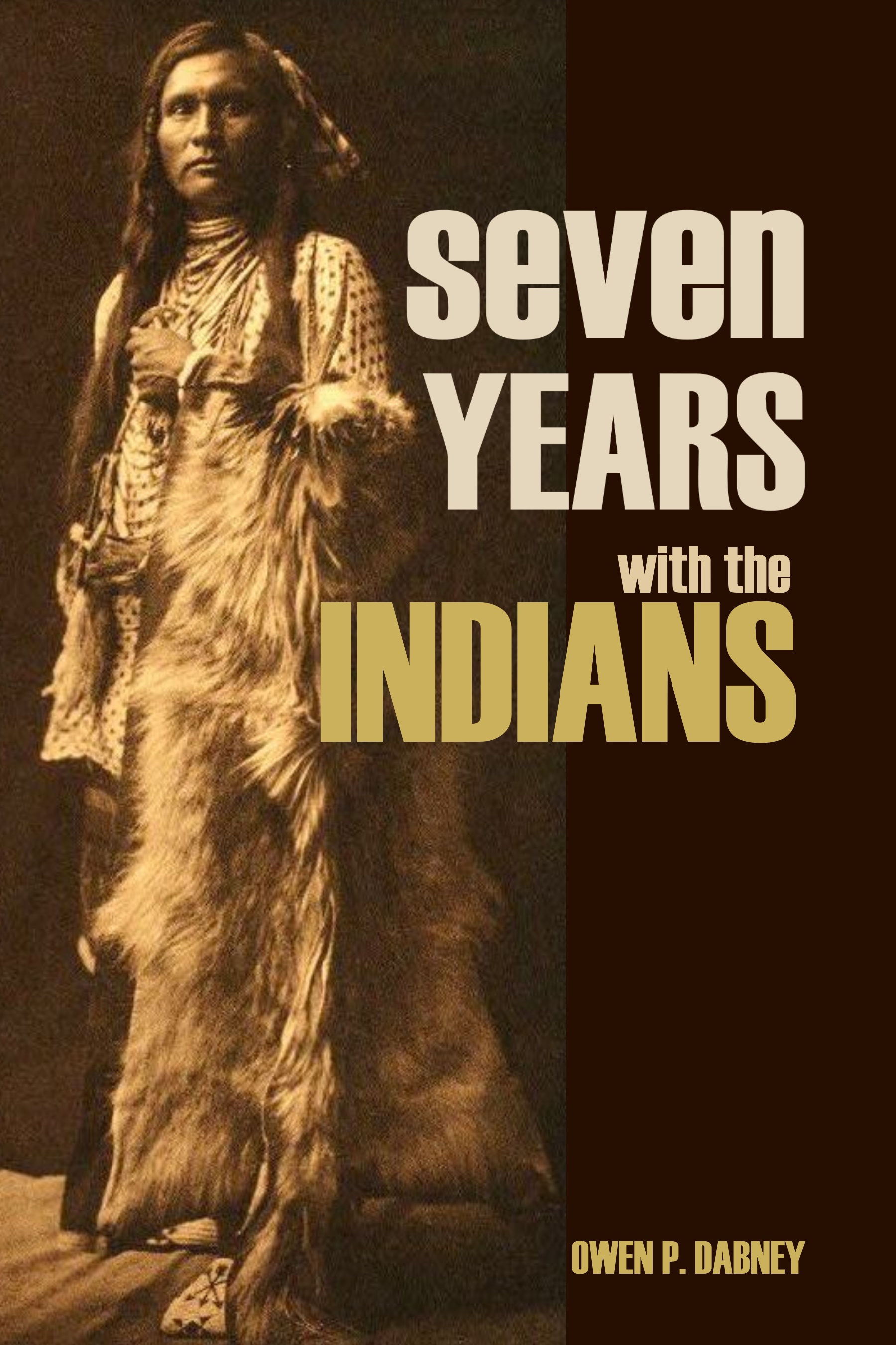 SEVEN YEARS WITH THE INDIANS OWEN P DABNEY 1897 COPYRIGHT 2017 BIG BYTE - photo 1