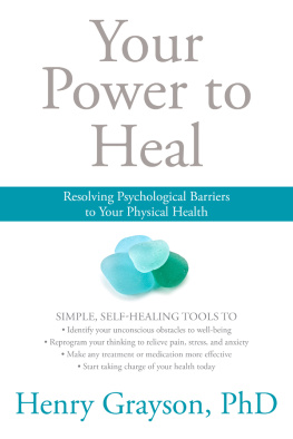 Henry Grayson - Your Power to Heal: Resolving Psychological Barriers to Your Physical Health