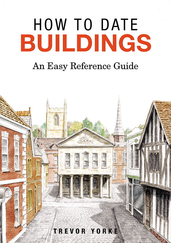 HOW TO DATE BUILDINGS An Easy Reference Guide TREVOR YORKE First pu - photo 1