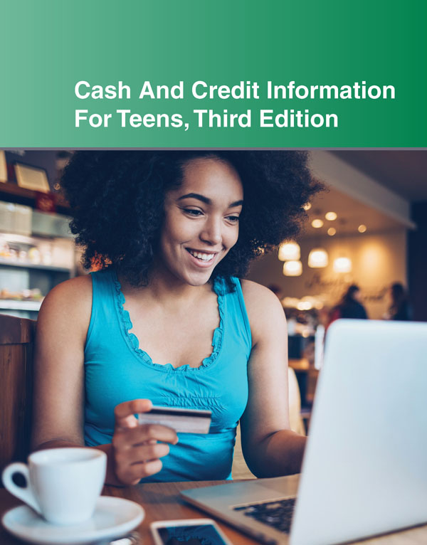 Teen Finance Series Cash And Credit Information For Teens Third Edition Teen - photo 1