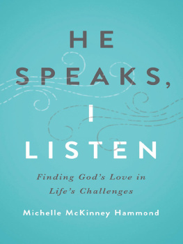 Michelle McKinney Hammond He Speaks, I Listen: Finding Gods Love in Lifes Challenges