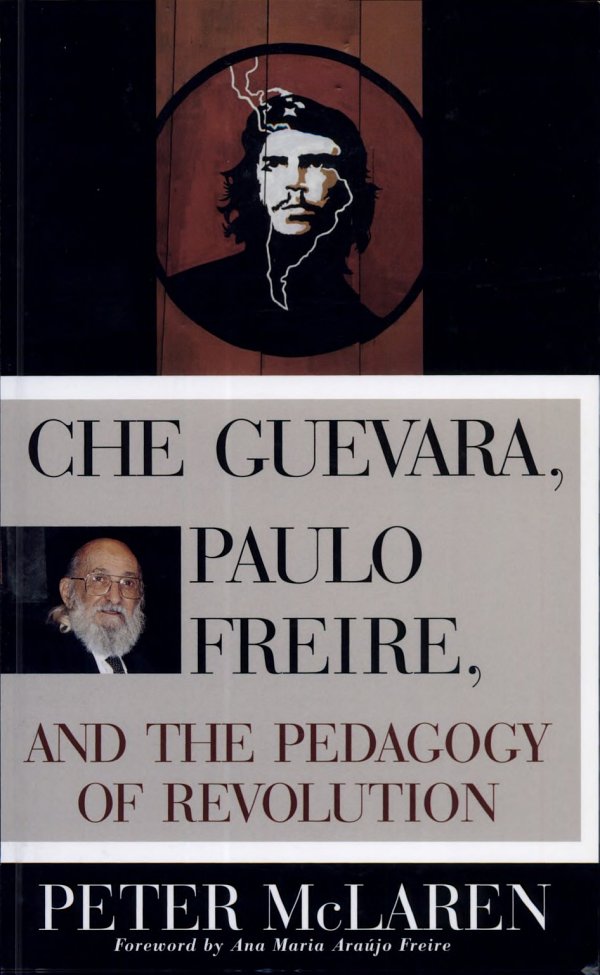 More praise for CHE GUEVARA PAULO FREIREANDTHE PEDAGOGY OF REVOLUTION by - photo 1