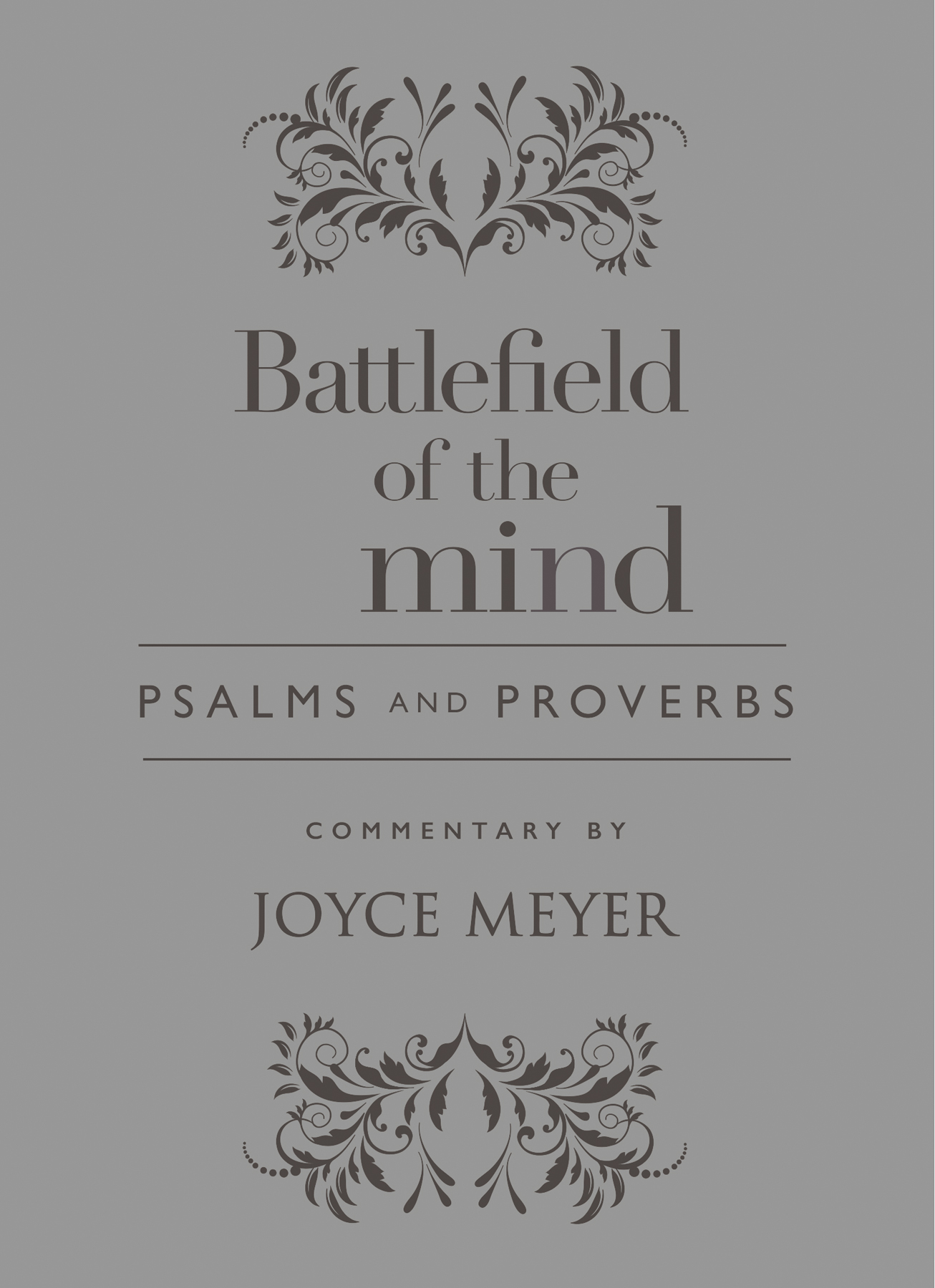 Battlefield of the Mind Bible Psalms and Proverbs Copyright 2017 by Joyce Meyer - photo 1