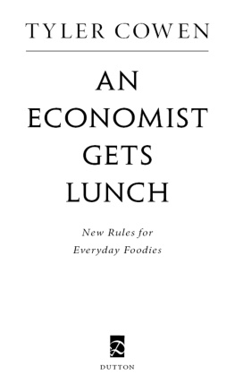 Tyler Cowen - An Economist Gets Lunch: New Rules for Everyday Foodies