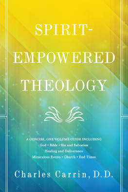 D.D. Carrin - Spirit-Empowered Theology: A Concise, One-Volume Guide