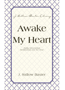 J. Sidlow Baxter - Awake My Heart: Daily Devotional Meditations for the Year