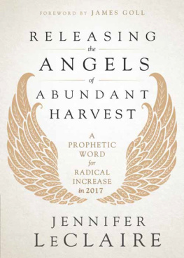 Jennifer LeClaire - Releasing the Angels of Abundant Harvest: A Prophetic Word for Radical Increase in 2017