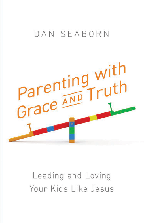 Praise for Parenting with Grace and Truth Parenting isnt for the faint of - photo 1