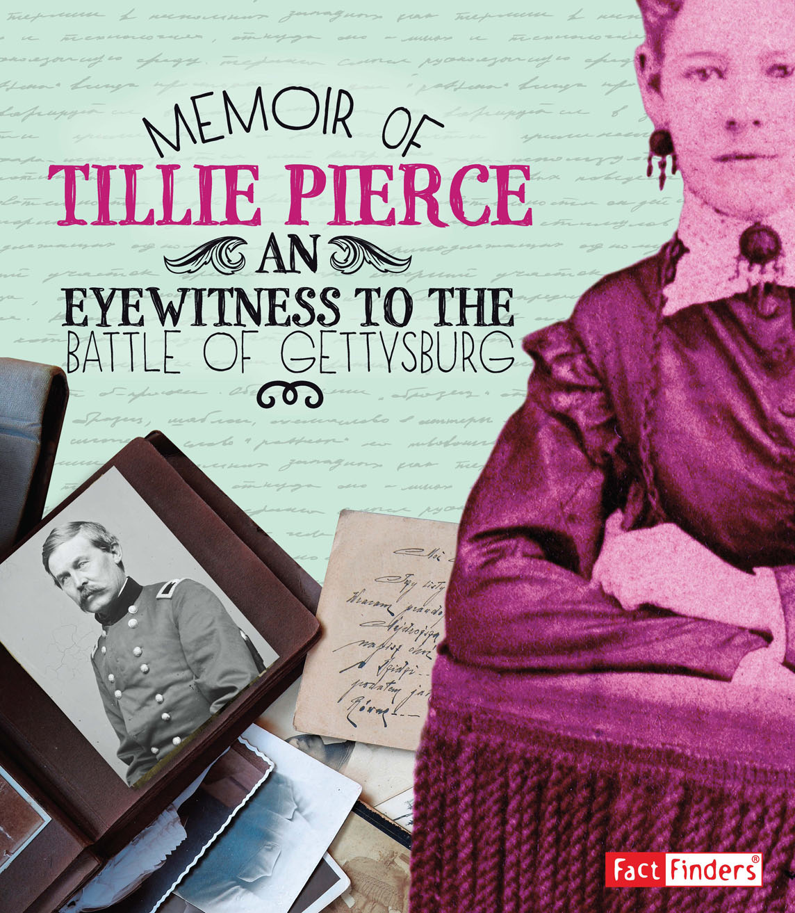 A Brave Gettysburg Girl Matilda Tillie Jane Pierce turned 15 years old in 1863 - photo 1