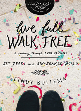 Cindy Bultema - Live Full Walk Free: Set Apart in a Sin-Soaked World