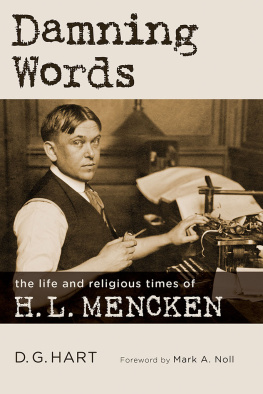 D. G. Hart Damning Words: The Life and Religious Times of H. L. Mencken