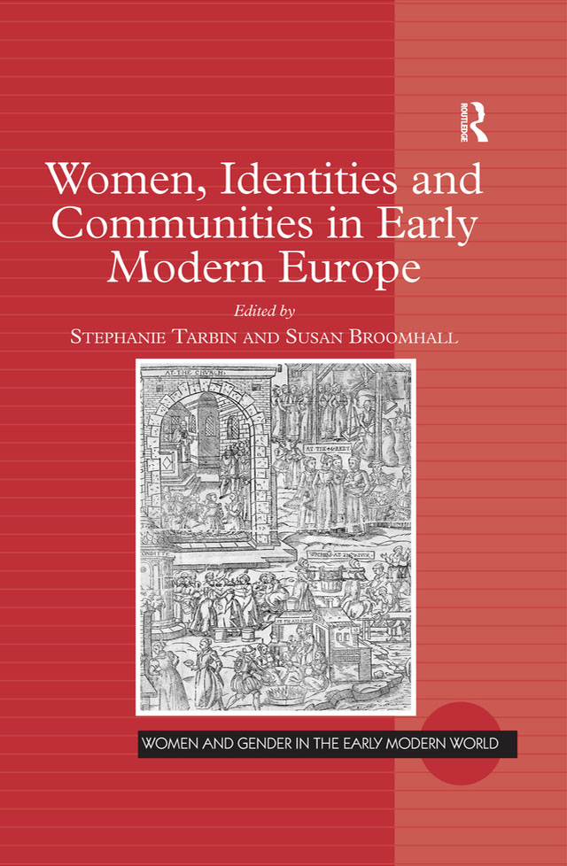 WOMEN IDENTITIES AND COMMUNITIES IN EARLY MODERN EUROPE Women and Gender in - photo 1