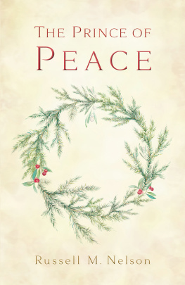 Russell M. Nelson - The Prince of Peace