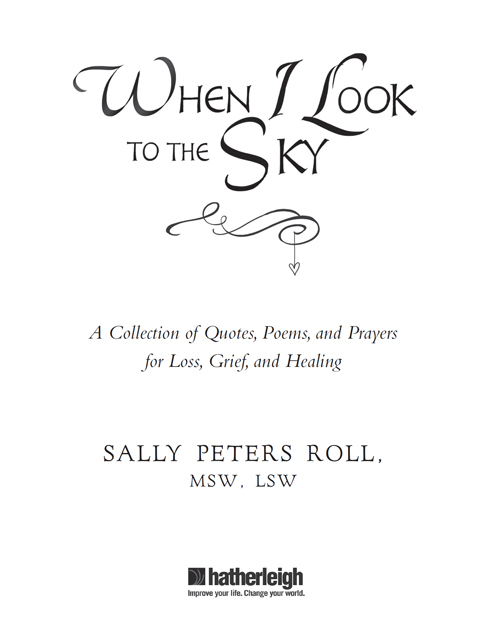 When I Look to the Sky A Collection of Quotes Poems and Prayers for Loss Grief and Healing - image 2