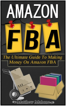 Matthew Mahone - Amazon FBA: The Ultimate Guide To Making Money On Amazon FBA