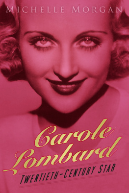 Michelle Morgan - Carole Lombard: Twentieth-Century Star