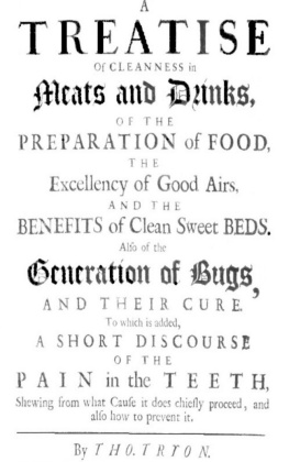 Thomas Tryon - A Treatise of Cleanness in Meats and Drinks, Airs, and the Benefits of Clean