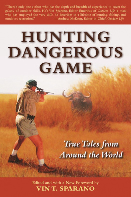 Vin T. Sparano - Hunting Dangerous Game: True Tales from Around the World