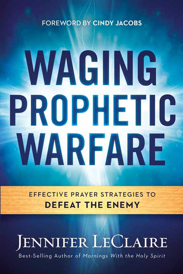 T HIS BOOK OFFERS thirteen prophetic warfare strategies that are proven to - photo 1