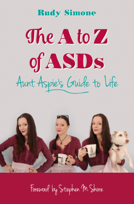 Rudy Simone - The A to Z of ASDs: Aunt Aspies Guide to Life