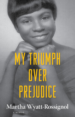 Martha Wyatt-Rossignol - My Triumph over Prejudice