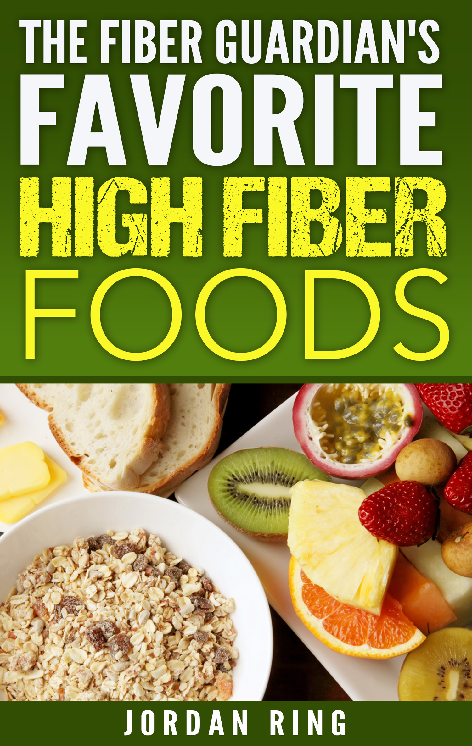 The Fiber Guardians Favorite High Fiber Foods A List of the Right Foods to - photo 1