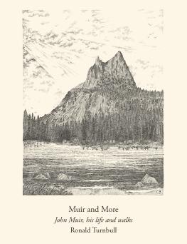 Ronald Turnbull Muir and More: John Muir, His Life and Walks