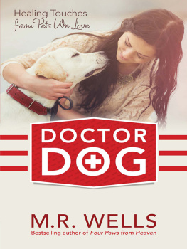 M.R. Wells - Doctor Dog: Healing Touches from Pets We Love