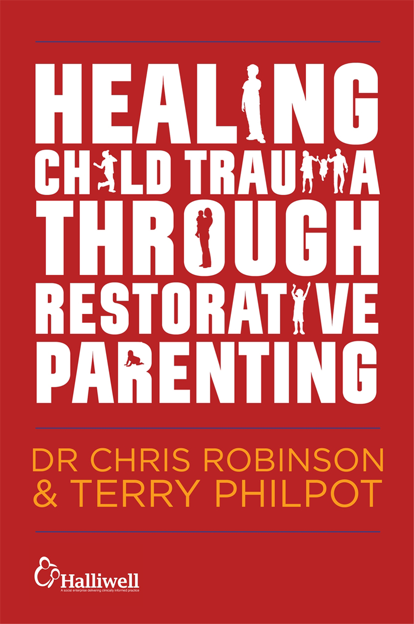 HEALING CHILD TRAUMA THROUGH RESTORATIVE PARENTING of related interest A - photo 1