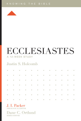 Justin S. Holcomb - Ecclesiastes: A 12-Week Study