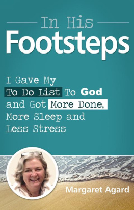 Margaret Agard - In His Footsteps: I Gave My To Do List To God and Got More Done, More Sleep and Less Stress
