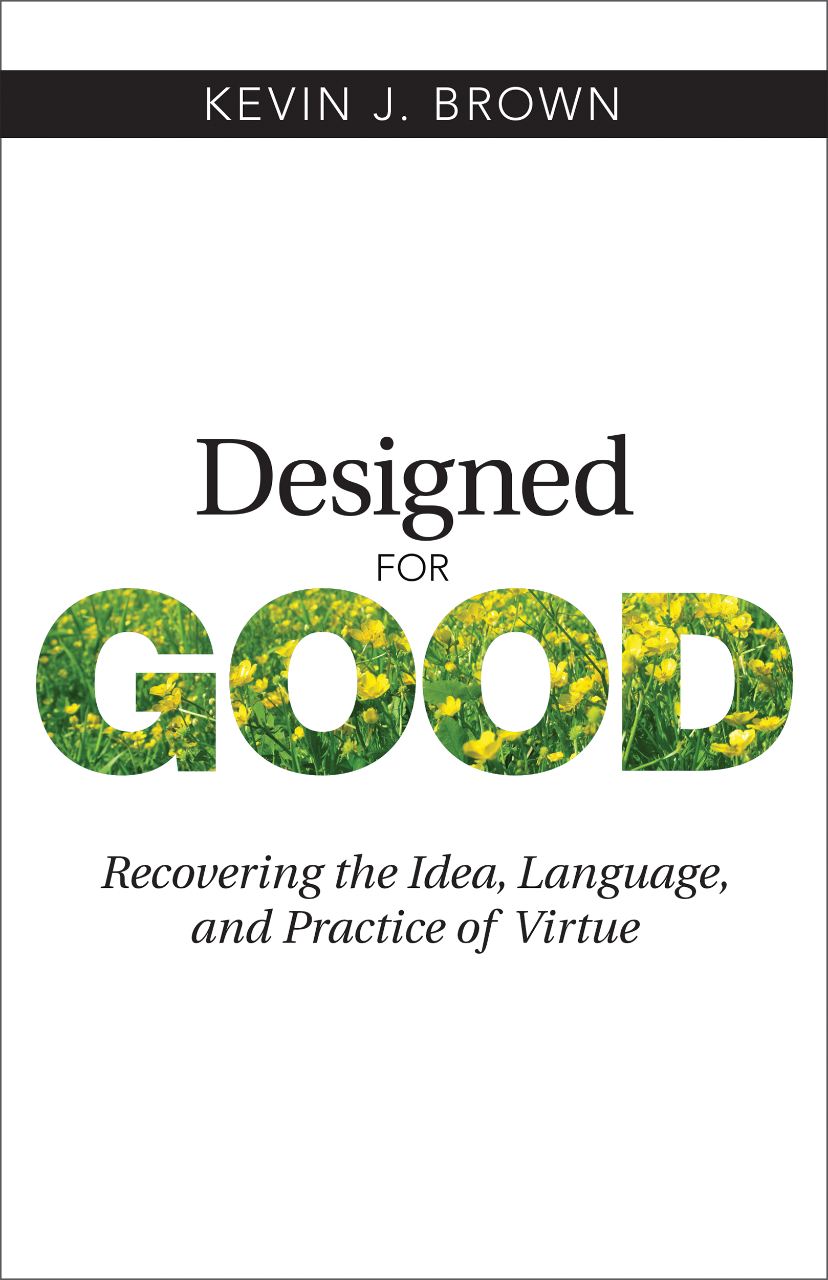 Contents Designed for Good Recovering the Idea Language and Practice - photo 1