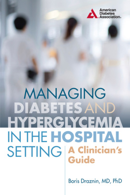 Boris Draznin Managing Diabetes and Hyperglycemia in the Hospital Setting: A Clinicians Guide