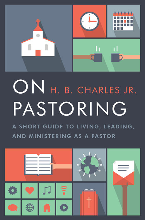 Praise for On Pastoring My friend H B Charles Jr has done it again Just - photo 1