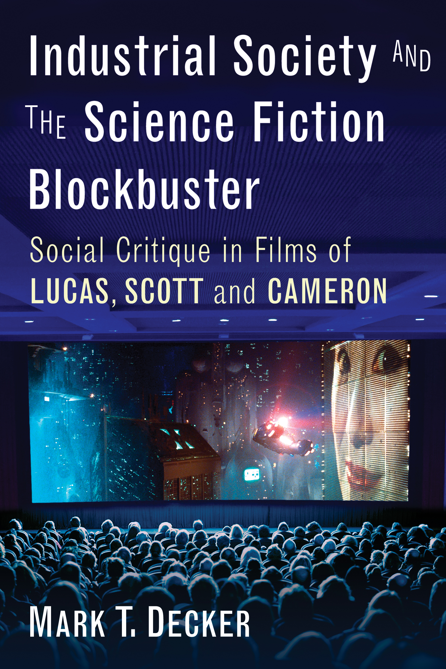 Industrial Society and the Science Fiction Blockbuster Social Critique in Films - photo 1