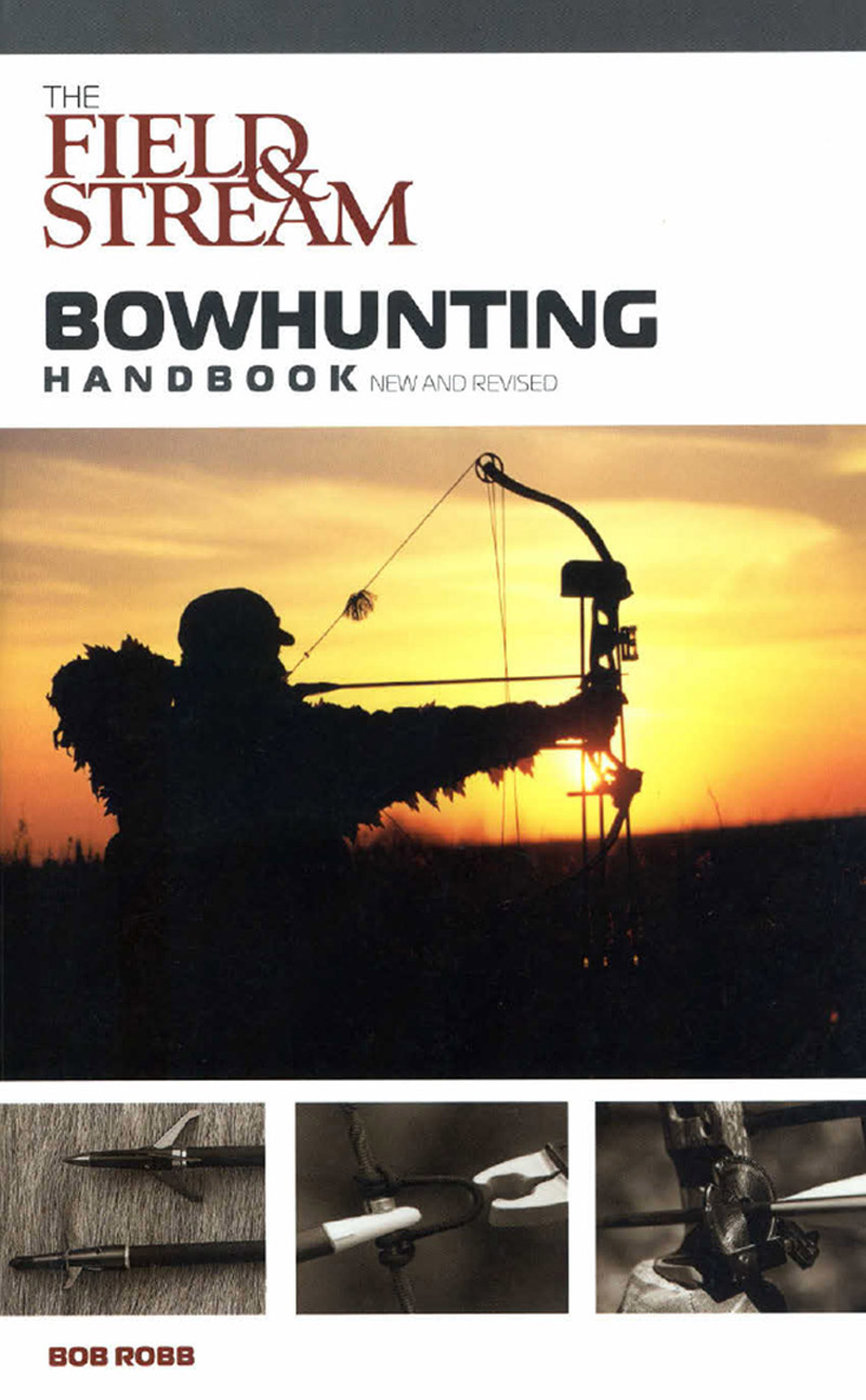 THE FIELD STREAM BOWHUNTING HANDBOOK NEW AND REVISED The Field Stream - photo 1
