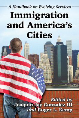 Joaquin Jay Gonzalez III Immigration and Americas Cities: A Handbook on Evolving Services