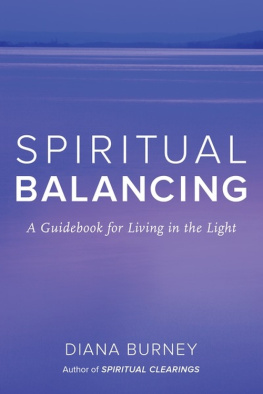 Diana Burney - Spiritual Balancing: A Guidebook for Living in the Light