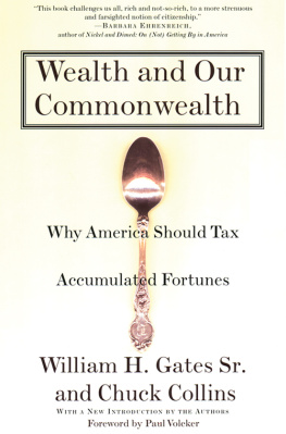 William H. Gates - Wealth and Our Commonwealth: Why America Should Tax Accumulated Fortunes