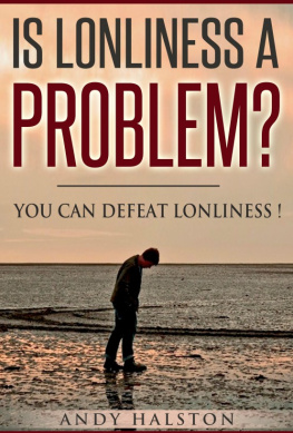 Andy Halston - Is Lonliness A Problem? You Can Defeat Lonliness