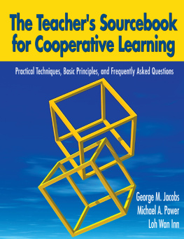 George M. Jacobs The Teachers Sourcebook for Cooperative Learning: Practical Techniques, Basic Principles, and Frequently Asked Questions